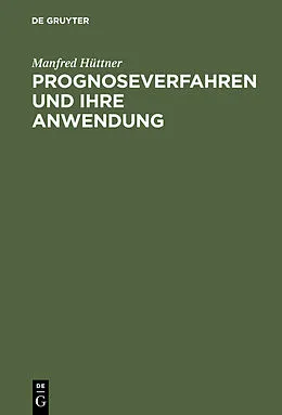 E-Book (pdf) Prognoseverfahren und ihre Anwendung von Manfred Hüttner