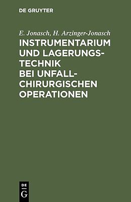 E-Book (pdf) Instrumentarium und Lagerungstechnik bei unfallchirurgischen Operationen von E. Jonasch, H. Arzinger-Jonasch