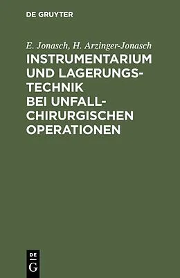 E-Book (pdf) Instrumentarium und Lagerungstechnik bei unfallchirurgischen Operationen von E. Jonasch, H. Arzinger-Jonasch