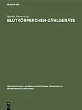 E-Book (pdf) Blutkörperchen-Zählgeräte von Martin Johow, Zimmermann Andrea, Klaus Dieter Specht