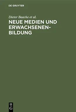 PDF Neue Medien und Erwachsenenbildung von Dieter Baacke, Erich Schäfer, Klaus P. Treumann