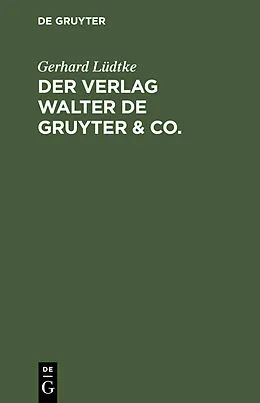 E-Book (pdf) Der Verlag Walter de Gruyter &amp; Co. von Gerhard Lüdtke