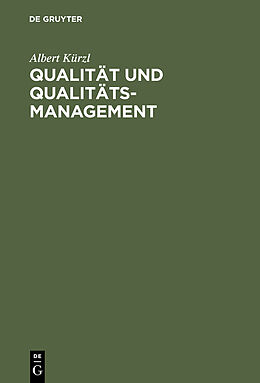 E-Book (pdf) Qualität und Qualitäts-Management von Albert Kürzl