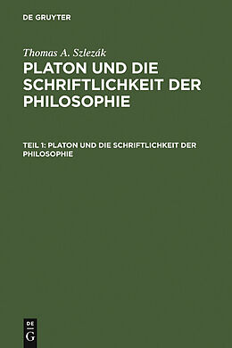 E-Book (pdf) Thomas A. Szlezák: Platon und die Schriftlichkeit der Philosophie / Platon und die Schriftlichkeit der Philosophie von Thomas A. Szlezák