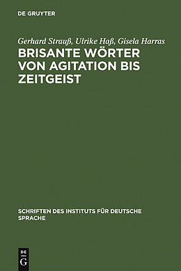 E-Book (pdf) Brisante Wörter von Agitation bis Zeitgeist von Gerhard Strauß, Ulrike Haß, Gisela Harras