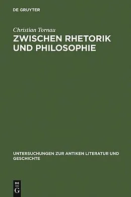E-Book (pdf) Zwischen Rhetorik und Philosophie von Christian Tornau