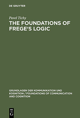E-Book (pdf) The Foundations of Frege's Logic von Pavel Tichy