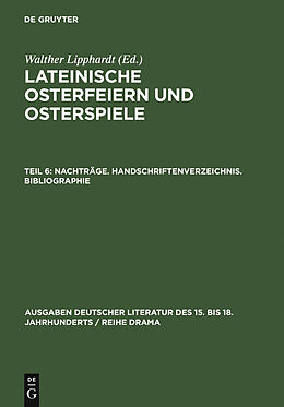 E-Book (pdf) Lateinische Osterfeiern und Osterspiele / Nachträge. Handschriftenverzeichnis. Bibliographie von 