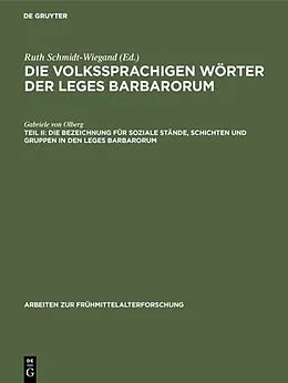 E-Book (pdf) Die Bezeichnung für soziale Stände, Schichten und Gruppen in den Leges Barbarorum von Gabriele von Olberg