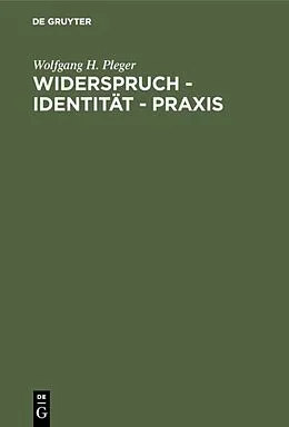 E-Book (pdf) Widerspruch - Identität - Praxis von Wolfgang H. Pleger
