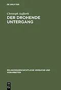 E-Book (pdf) Der drohende Untergang von Christoph Auffarth