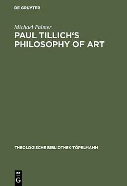 E-Book (pdf) Paul Tillich's Philosophy of Art von Michael Palmer