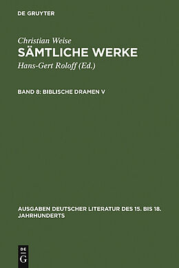 E-Book (pdf) Christian Weise: Sämtliche Werke / Biblische Dramen V von Christian Weise