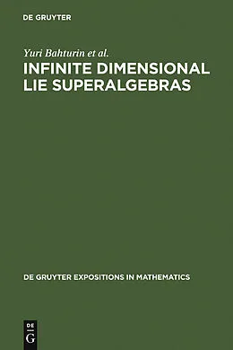 E-Book (pdf) Infinite Dimensional Lie Superalgebras von Yuri Bahturin, Alexander V. Mikhalev, Viktor M. Petrogradsky