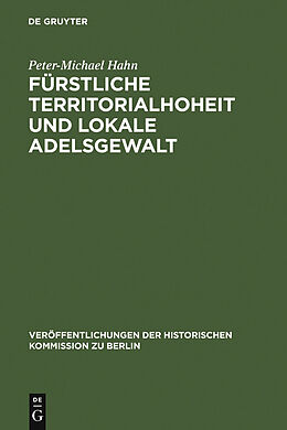 E-Book (pdf) Fürstliche Territorialhoheit und lokale Adelsgewalt von Peter-Michael Hahn