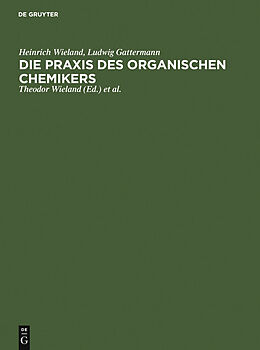 E-Book (pdf) Die Praxis des organischen Chemikers von Heinrich Wieland, Ludwig Gattermann