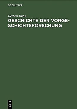 E-Book (pdf) Geschichte der Vorgeschichtsforschung von Herbert Kühn