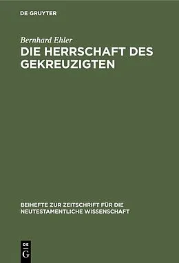 E-Book (pdf) Die Herrschaft des Gekreuzigten von Bernhard Ehler