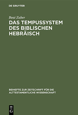 E-Book (pdf) Das Tempussystem des biblischen Hebräisch von Beat Zuber