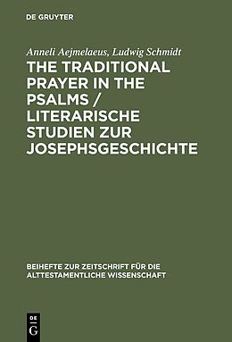 E-Book (pdf) The Traditional Prayer in the Psalms / Literarische Studien zur Josephsgeschichte von Anneli Aejmelaeus, Ludwig Schmidt