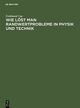 E-Book (pdf) Wie löst man Randwertprobleme in Physik und Technik von Ferdinand Cap