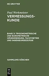 E-Book (pdf) Trigonometrische und barometrische Höhenmessung, Tachymetrie und Ingenieurgeodäsie von Paul Werkmeister