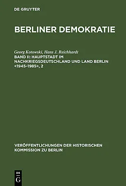 E-Book (pdf) Hauptstadt im Nachkriegsdeutschland und Land Berlin  von Georg Kotowski, Hans J. Reichhardt