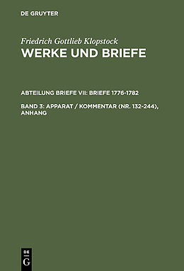 E-Book (pdf) Friedrich Gottlieb Klopstock: Werke und Briefe. Abteilung Briefe VII: Briefe 1776-1782 / Apparat / Kommentar (Nr. 132-244), Anhang von Friedrich Gottlieb Klopstock