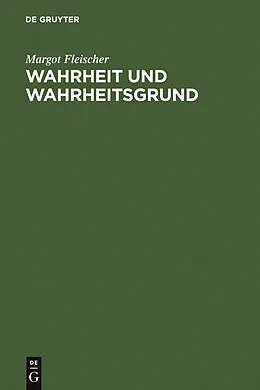 PDF Wahrheit und Wahrheitsgrund von Margot Fleischer