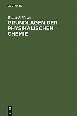 PDF Grundlagen der Physikalischen Chemie von Walter J. Moore