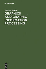E-Book (pdf) Graphics and Graphic Information Processing von Jacques Bertin