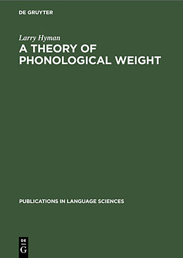 E-Book (pdf) A theory of phonological weight von Larry Hyman
