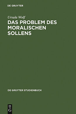 E-Book (pdf) Das Problem des moralischen Sollens von Ursula Wolf