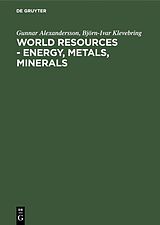 E-Book (pdf) World resources - Energy, metals, minerals von Gunnar Alexandersson, Björn-Ivar Klevebring