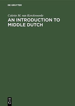 eBook (pdf) An Introduction to Middle Dutch de Colette M. van Kerckvoorde