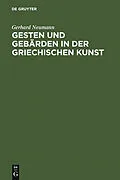 PDF Gesten und Gebärden in der griechischen Kunst von Gerhard Neumann