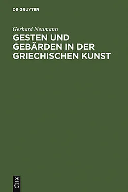 PDF Gesten und Gebärden in der griechischen Kunst von Gerhard Neumann