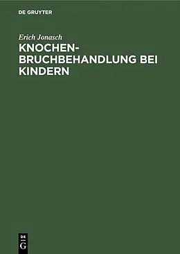 E-Book (pdf) Knochenbruchbehandlung bei Kindern von Erich Jonasch
