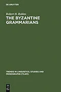PDF The Byzantine Grammarians von Robert H. Robins