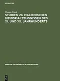 E-Book (pdf) Studien zu italienischen Memorialzeugnissen des XI. und XII. Jahrhunderts von Thomas Frank