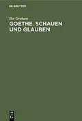 E-Book (pdf) Goethe. Schauen und Glauben von Ilse Graham