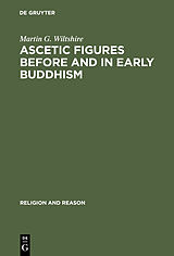 eBook (pdf) Ascetic Figures before and in Early Buddhism de Martin G. Wiltshire