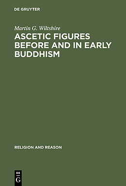 eBook (pdf) Ascetic Figures before and in Early Buddhism de Martin G. Wiltshire