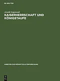 PDF Kaiserherrschaft und Königstaufe von Arnold Angenendt