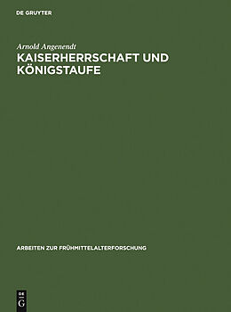 E-Book (pdf) Kaiserherrschaft und Königstaufe von Arnold Angenendt