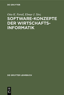 E-Book (pdf) Software-Konzepte der Wirtschaftsinformatik von Otto K. Ferstl, Elmar J. Sinz