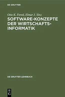E-Book (pdf) Software-Konzepte der Wirtschaftsinformatik von Otto K. Ferstl, Elmar J. Sinz