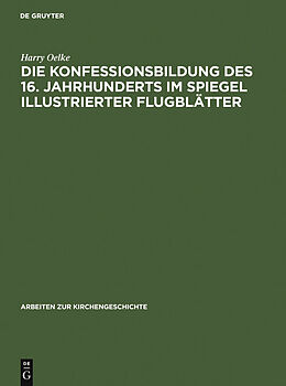 E-Book (pdf) Die Konfessionsbildung des 16. Jahrhunderts im Spiegel illustrierter Flugblätter von Harry Oelke