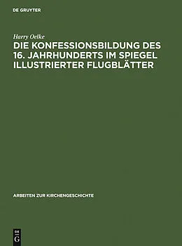 E-Book (pdf) Die Konfessionsbildung des 16. Jahrhunderts im Spiegel illustrierter Flugblätter von Harry Oelke