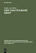 PDF Der (un)teilbare Geist von Ralph-Axel Müller